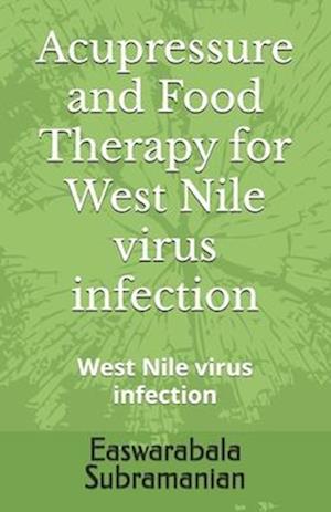 Acupressure and Food Therapy for West Nile virus infection