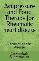 Acupressure and Food Therapy for Rheumatic heart disease: Rheumatic heart disease 