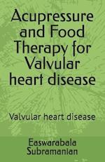 Acupressure and Food Therapy for Valvular heart disease: Valvular heart disease 