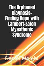 The Orphaned Diagnosis- Finding Hope with Lambert-Eaton Myasthenic Syndrome 