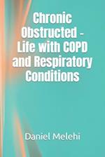 Chronic Obstructed - Life with COPD and Respiratory Conditions 