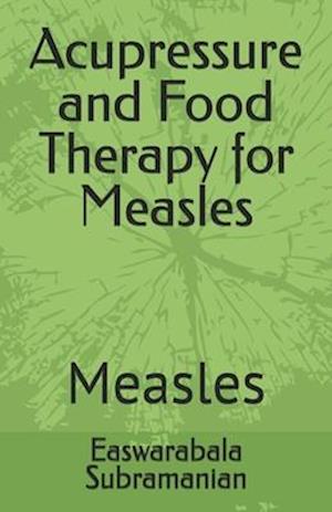 Acupressure and Food Therapy for Measles: Measles