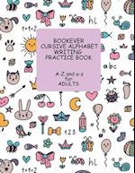 Bookever Cursive Alphabet Writing Practce Book : A-Z and a-z for Adults 