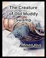 The Creature of Old Muddy Swamp 