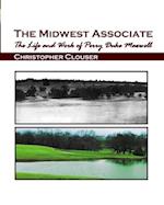 The Midwest Assoicate: The Life and Work of Perry Duke Maxwell 