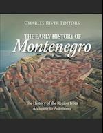 The Early History of Montenegro: The History of the Region from Antiquity to Autonomy 