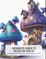 Enchanted Homes to Color for Adults