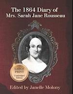 The 1864 Diary of Mrs. Sarah Jane Rousseau: Large Print, Unabridged Edition 