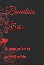 Boudoir Gloss: Proserotica of 