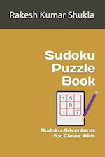 Sudoku Puzzle Book: Sudoku Adventures for Clever Kids 
