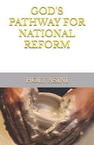 GOD'S PATHWAY FOR NATIONAL REFORM