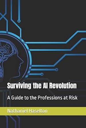 Surviving the AI Revolution: A Guide to the Professions at Risk