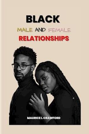 BLACK MALE AND FEMALE RELATIONSHIPS