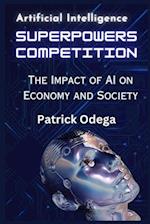 AI Superpowers Competition: The Impact of AI on Economy and Society 
