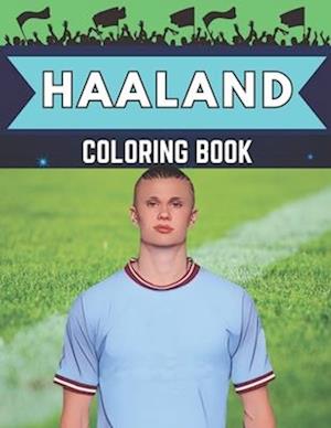 Haaland coloring book: Football star coloring book for kids