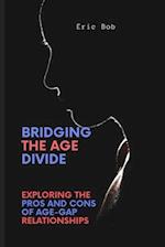 Bridging the Age Divide: Exploring the Pros and Cons of Age-Gap Relationships 