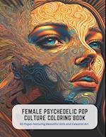 Female Psychedelic Pop Culture Coloring Book: 50 Pages Featuring Beautiful Girls and Celestial Art 