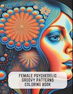 Female Psychedelic Groovy Patterns Coloring Book