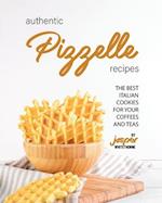 Authentic Pizzelle Recipes: The Best Italian Cookies for Your Coffees and Teas 
