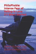 PhiloPhobia: Intense Fear of Falling In Love (11 Short Stories) 