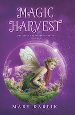 Magic Harvest: Fairy Trafficking Series Book One 