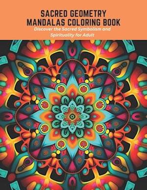 Sacred Geometry Mandalas Coloring Book