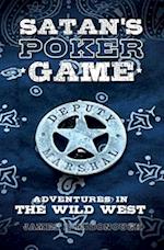 Satan's Poker Game: Adventures in the Wild West 