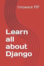 Learn all about Django 