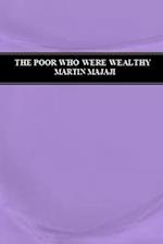 THE POOR WHO WERE WEALTHY 