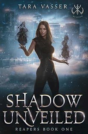 Shadow Unveiled: Reapers Book One