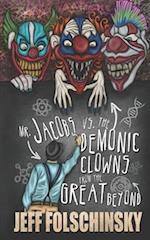 Mr. Jacobs vs. the Demonic Clowns from the Great Beyond 