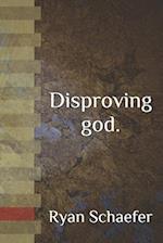 Disproving god. 