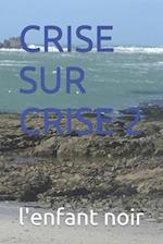 Crise Sur Crise 2