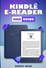Kindle E-Reader User Guide: A Beginner's Guide to Using Your Kindle (11th Generation) 