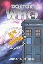 Doctor Who: The Fifth Doctor Viewer's Guide 