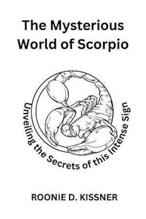 The Mysterious World of Scorpio:: Unveiling the Secrets of this Intense Sign