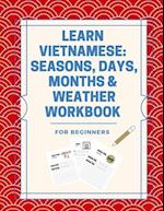 Learn Vietnamese: Seasons, Days, Months & Weather Workbook: For Beginners 