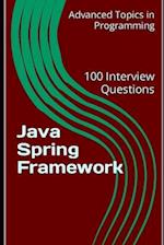 Java Spring Framework: 100 Interview Questions 