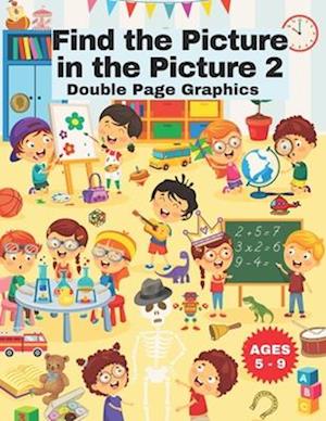 Find the Picture in the Picture 2: Colorful Large Double Pages for Ages 5-9