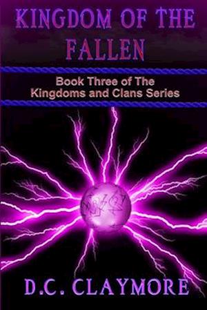 Kingdom of The Fallen: Book Three of The Kingdoms and Clans Series