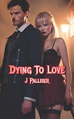 Dying To Love 