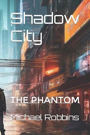 Shadow City: The Phantom