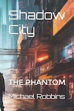 Shadow City: The Phantom 