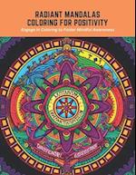 Radiant Mandalas Coloring for Positivity: Engage in Coloring to Foster Mindful Awareness 