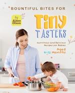 Bountiful Bites for Tiny Tasters: Nutritious and Delicious Recipes for Babies Aged 9-12 Months 