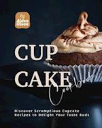 Cupcake Cookbook: Discover Scrumptious Cupcake Recipes to Delight Your Taste Buds 