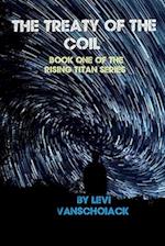 The Treaty Of The Coil: Book One Of The Rising Titan Series 