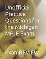 Unofficial Practice Questions for the Michigan MPJE Exam 