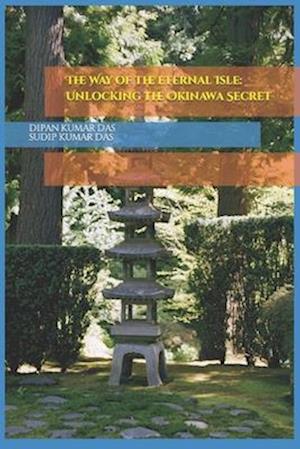 The Way of the Eternal Isle: Unlocking the Okinawa Secret