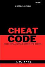 CHEAT CODE: KEYS FOR MANIFESTING DREAMS AND DESIRES 